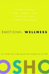 Emotional Wellness: Transforming Fear, Anger, and Jealousy into Creative Energy - Osho