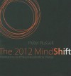 The 2012 Mindshift: Meditations for Times of Accelerating Change - Peter Russell