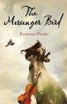 The Messenger Bird - Rosanne Hawke