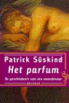 Het parfum: De geschiedenis van een moordenaar - Patrick Süskind, Ronald Jonkers