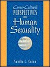 Cross Cultural Perspectives On Human Sexuality - Sandra L. Caron