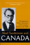 Aksel Sandemose And Canada: A Scandinavian Writer's Perception Of The Canadian Prairies In The 1920s - Aksel Sandemose