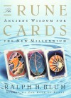 The Rune Cards: Ancient Wisdom For the New Millennium - Ralph H. Blum