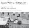 Eudora Welty as Photographer - Pearl Amelia McHaney, Sandra S. Phillips