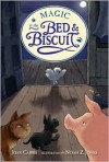 Magic at the Bed and Biscuit - Joan Carris, Noah Z. Jones