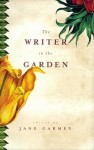 The Writer in the Garden - Jane Garmey