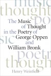 The Music of Thought in the Poetry of George Oppen and William Bronk - Henry Weinfield