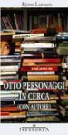 Otto personaggi in cerca (con autore) - Björn Larsson, Katia De Marco