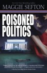 Poisoned Politics (A Molly Malone Mystery) - Maggie Sefton