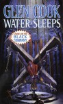 Water Sleeps: (The Chronicle of the Black Company, #8) - Glen Cook