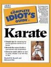 The Complete Idiot's Guide to Karate - Randall Hassell, Edmund Otis, Jody P. Schaeffer