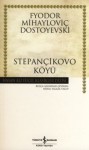 Stepançikovo Köyü - Fyodor Dostoyevsky