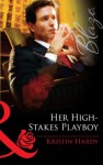 Her High-Stakes Playboy (Mills & Boon Blaze) - Kristin Hardy