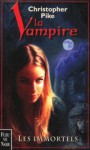 Les Immortels (La Vampire, #6) - Christopher Pike, Claude Califano