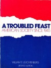 A Troubled Feast: American Society Since 1945 - William E. Leuchtenburg