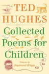 Collected Poems for Children - Ted Hughes, Raymond Briggs