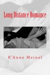 Long Distance Romance - K'Anne Meinel