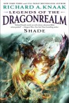 Legends of the Dragonrealm: Shade - Richard A. Knaak