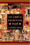 The Law of Primitive Man: A Study in Comparative Legal Dynamics - E. Adamson Hoebel