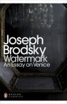 Watermark: An Essay on Venice - Joseph Brodsky