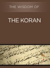 The Wisdom of the Koran (The Wisdom Series) - Philosophical Library