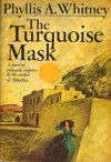 The Turquoise Mask - Phyllis A. Whitney