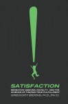 Satisfaction: Sensation Seeking, Novelty, and the Science of Finding True Fulfillment - Gregory Berns