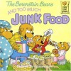 The Berenstain Bears and Too Much Junk Food (First Time Books(R)) - Stan Berenstain, Jan Berenstain