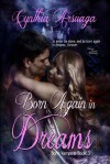 Born Again in Dreams - Cynthia Arsuaga