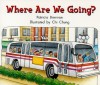 Where Are We Going?, Grade 3: Level B - Patricia Brennan, Chi Chung