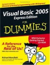 Visual Basic 2005 Express Edition For Dummies (For Dummies (Computers)) - Richard Mansfield