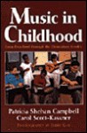 Music in Childhood: From Preschool Through the Elementary Grades - Patricia Shehan Campbell, Carol Scott-Kassner