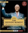 The Defining Moment: FDR's Hundred Days and the Triumph of Hope - Jonathan Alter, Grover Gardner