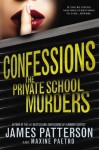 Confessions: The Private School Murders - James Patterson, Maxine Paetro