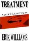 Treatment - A Short Zombie Story - Erik Williams