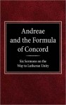 Andreae and the Formula of Concord: Six Sermons on the Way to Lutheran Unity - Robert Kolb