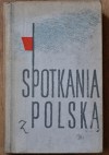 Spotkania z Polską - Marian Brandys, Stanisław Aleksandrzak