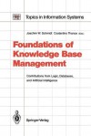 Foundations of Knowledge Base Management: Contributions from Logic, Databases, and Artificial Intelligence Applications - Joachim W. Schmidt, Costantino Thanos