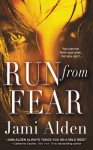 Run from Fear - Jami Alden