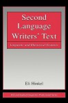 Second Language Writers' Text: Linguistic and Rhetorical Features (ESL & Applied Linguistics Professional Series) - Eli Hinkel