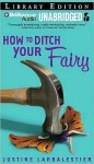 How to Ditch Your Fairy - Justine Larbalestier, Kate Atkinson