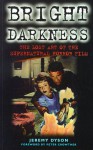 Bright Darkness: The Lost Art of the Supernatural Horror Film - Jeremy Dyson, Pete Crowther