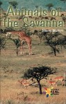 Animals of the Savanna (Journeys) - Joanne Mattern