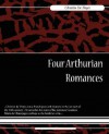 Four Arthurian Romances - Chrétien de Troyes, De Troyes Chretien De Troyes