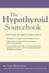 The Hypothyroid Sourcebook (Sourcebooks) - M. Sara Rosenthal