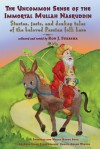 The Uncommon Sense of the Immortal Mullah Nasruddin: Stories, Jests, and Donkey Tales of the Beloved Persian Folk Hero - Ron J. Suresha