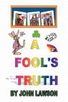 A Fool's Truth - John Lawson