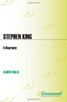 Stephen King: A Biography - Albert Rolls