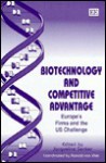 Biotechnology and Competitive Advantage: Europe's Firms and the Us Challenge - Jacqueline Senker