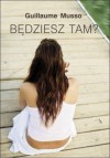 Będziesz tam? - Guillaume Musso